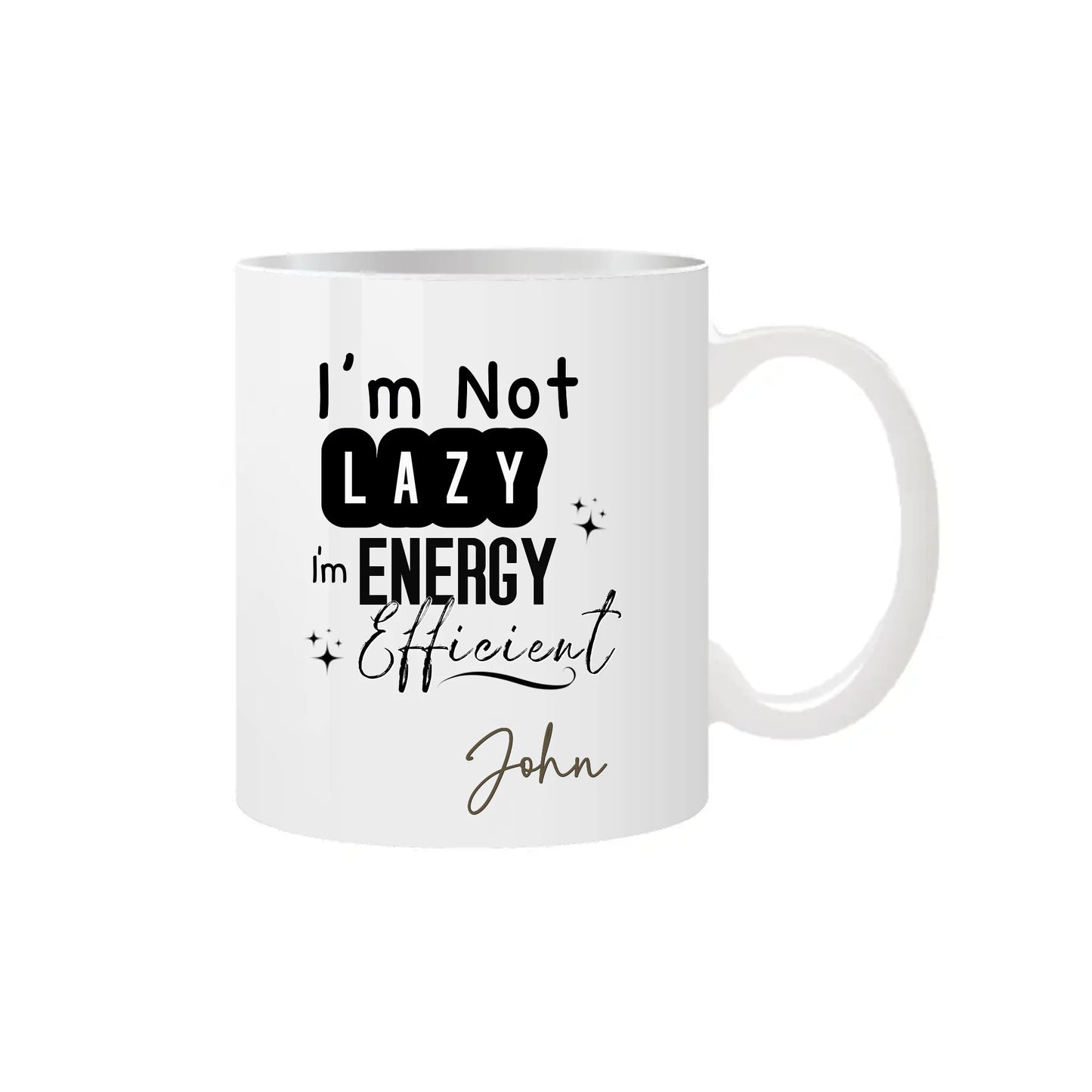 I’m not lazy I’m energy efficient mug